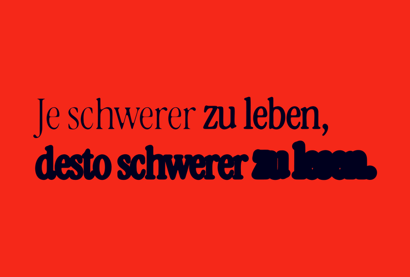 Der Text lautet: „Je schwerer zu leben, desto schwerer zu leben.“